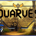 Dwarves: Glory, Death, and Loot